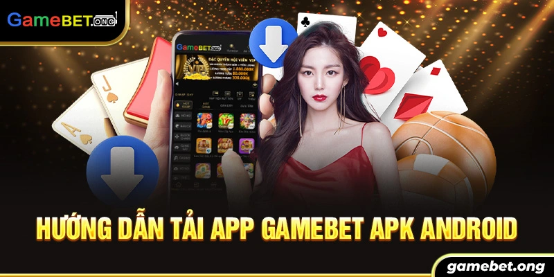 Tải app Gamebet apk trên Android
